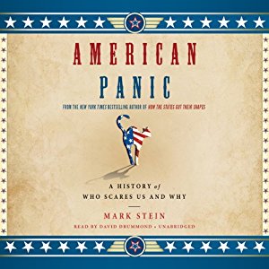 American Panic A History of Who Scares Us and Why [Audiobook]