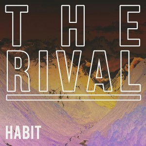 The Rival - Habit (Single) (2017)