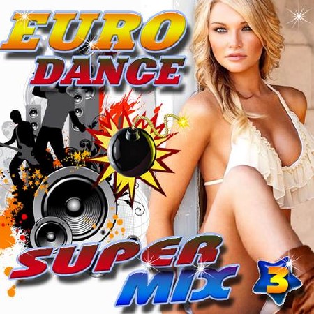 Euro Dance super Mix 3 (2017) 