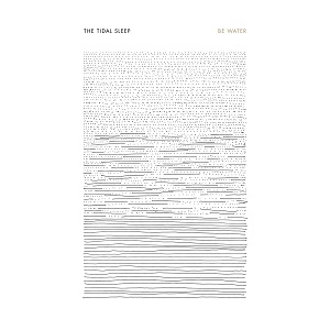 The Tidal Sleep - Be Water (2017)