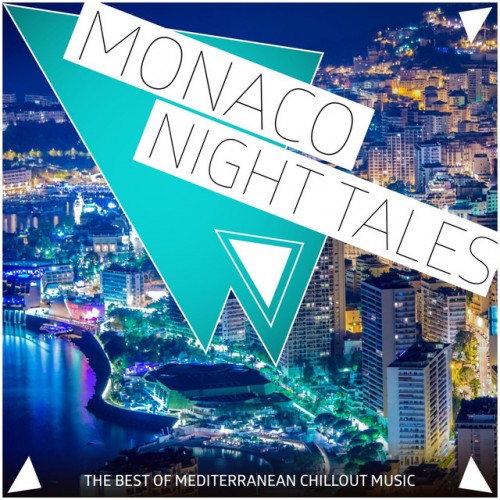 VA - Monaco Night Tales: The Best of Mediterranean Chillout Music (2017)