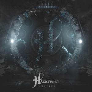 Hacktivist - 2 Rotten [Single] (2017)