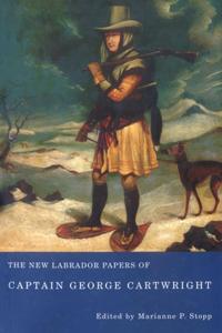 The New Labrador Papers of Captain George Cartwright