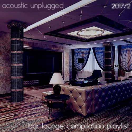 VA - Acoustic Unplugged. Bar Lounge Compilation Playlist 2017.2 (2017)