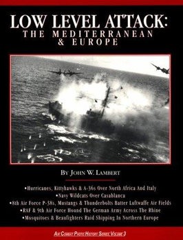 Low Level Attack: The Miditerranean and Europe (Air Combat Photo History 3)