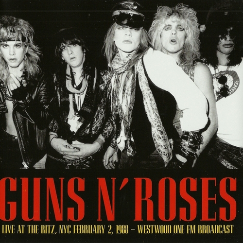 Guns N'Roses - Live At The Ritz, NYC, February 2, 1988 - Westwood One FM Broadcast (2015, Lossless)