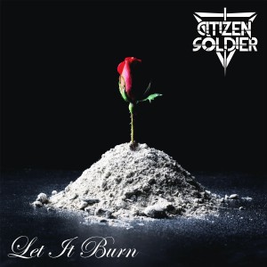 Citizen Soldier - Let it Burn (Single) (2017)