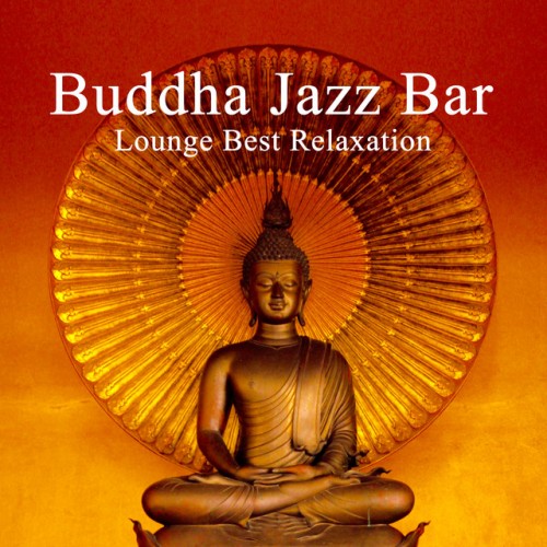 VA - Buddha Jazz Bar Lounge: Best Relaxation Instrumental Soft Music (2017)