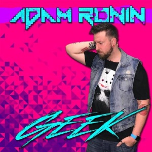 Adam Ronin - Geek (2017)
