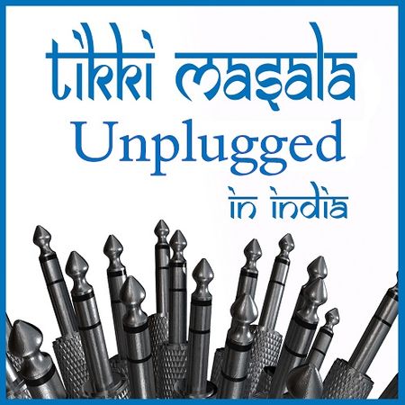 Tikki Masala - Unplugged In India (2017)