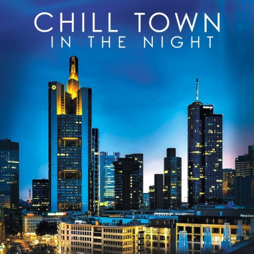VA - Chill Town in the Night (2017)