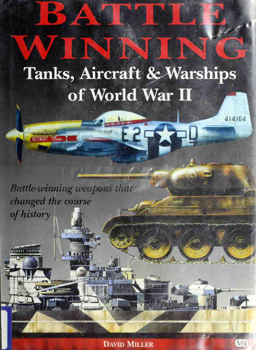 Battle Winning Tanks, Aircraft & Warships of World War II