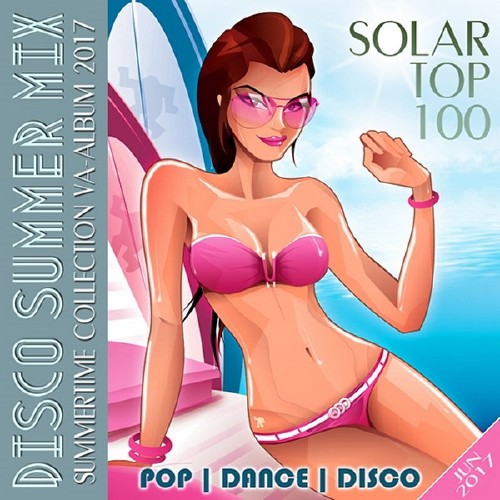 Disco Summer Mix: Solar Top 100 (2017) Mp3