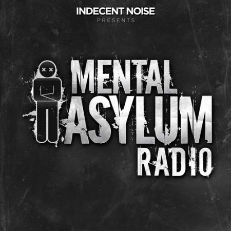Indecent Noise - Mental Asylum Radio 121 (2017-07-13)
