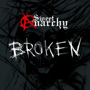 Sweet Anarchy - Broken (Single) (2017)
