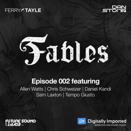 Ferry Tayle & Dan Stone - Fables 002 (2017-07-10)