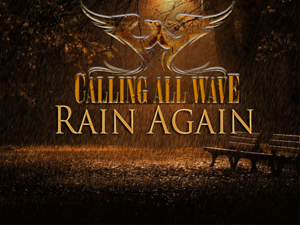 Calling All Wave - Rain Again [Single] (2012)
