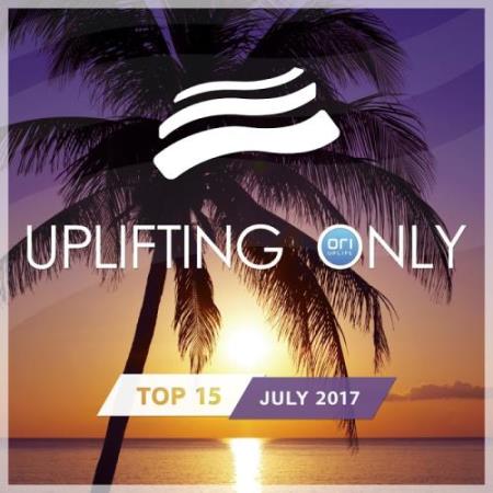 Uplifting Only Top 15: July 2017 (2017)