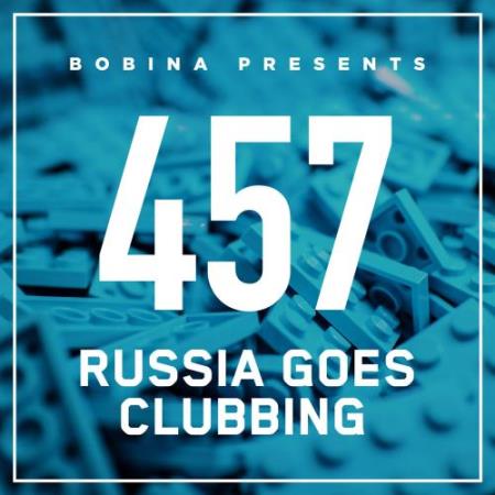 Bobina - Russia Goes Clubbing 457 (2017-07-15)
