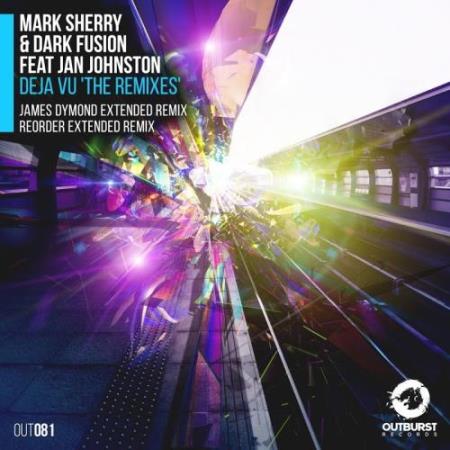 Mark Sherry & Dark Fusion feat. Jan Johnston - Deja Vu (The Remixes) (2017)