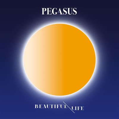 Pegasus - Beautiful Life (2017)