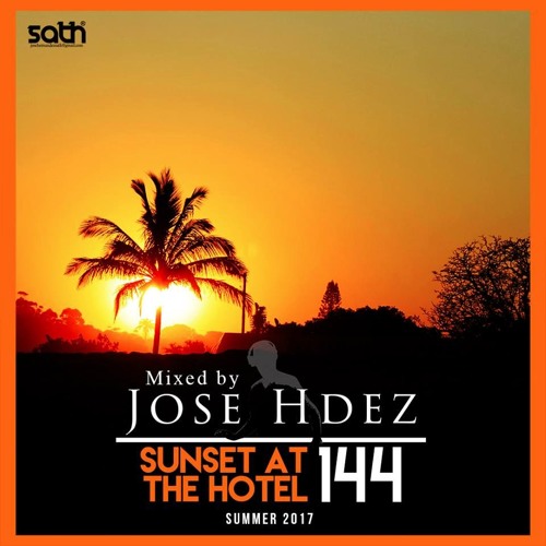Jose Hdez - Sunset At The Hotel 144 (2017)