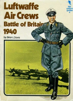 Luftwaffe Air Crews Battle of Britain 1940 (Key Uniform Guides 4)