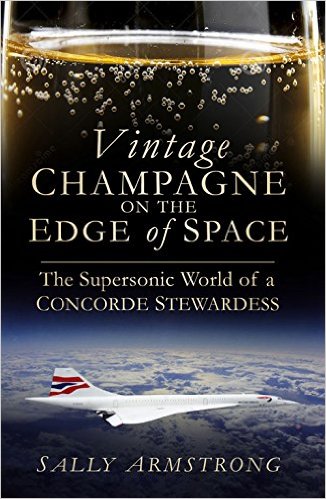 Vintage Champagne on the Edge of Space The Supersonic World of a Concorde Stewardess