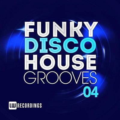 Funky Disco House Grooves Vol.04 (2017)