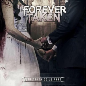 Forever Taken - Till Death Do Us Part (2017)