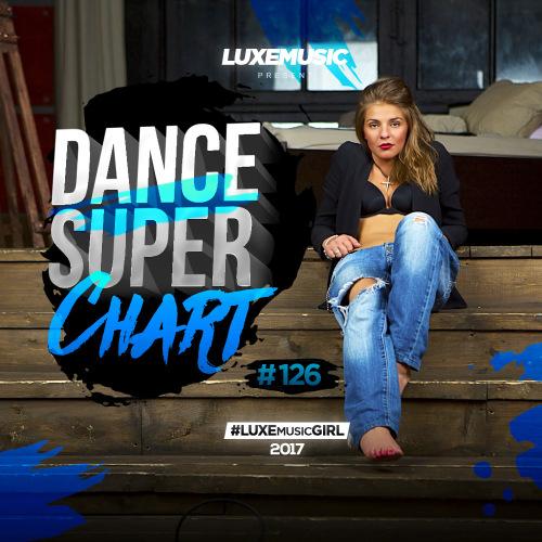 LUXEmusic - Dance Super Chart Vol.126 (2017)