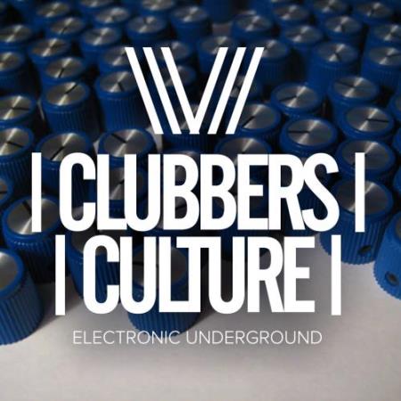Clubbers Culture Electronic Underground (2017)