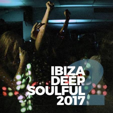 Ibiza Deep Soulful 2017 Vol. 2 (2017)