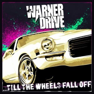 Warner Drive - Till the Wheels Fall Off (2017)