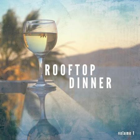Rooftop Dinner, Vol. 1 (Finest Lounge and Nu Jazz Tunes) (2017)