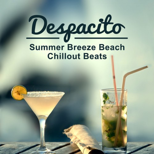 VA - Despacito. Summer Breeze Beach Chillout Beats (2017)