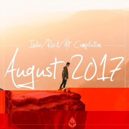 Indie / Rock / Alt Compilation - August 2017 (2017)