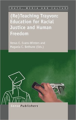 (Re)Teaching Trayvon Education for Racial Justice and Human Freedom