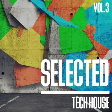 Selected Tech House, Vol. 3 (2017)