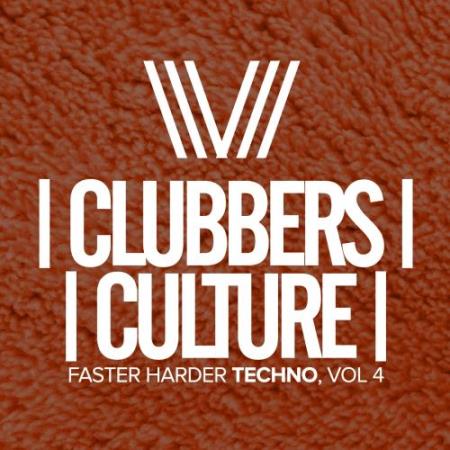 Clubbers Culture Faster Harder Techno, Vol.4 (2017)
