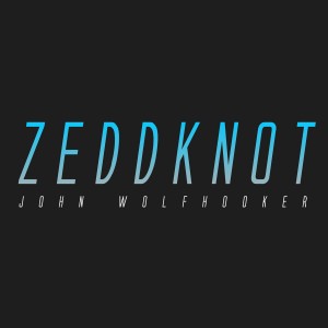 John Wolfhooker - Zeddknot (Single) (2017)
