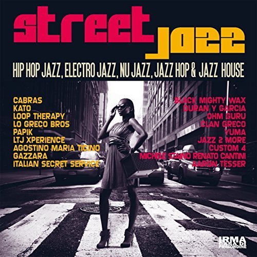 Street Jazz (Hip Hop Jazz, Electro Jazz, Nu Jazz, Jazz Hop And Jazz House) (2017)