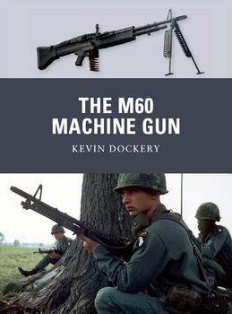 The M60 Machine Gun (Osprey Weapon 20)