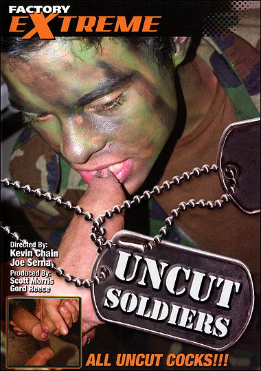 Uncut Soldiers /   (Kevin Chain, Joe Serna / Factory Video Productions / Factory Extreme) [2008 ., Military, Uniform, Group Sex, Threesome, Blowjob, Anal, Rimming, Fetish, Foreskin Play, Cumshot, Young Men, Uncut, DVDRip]
