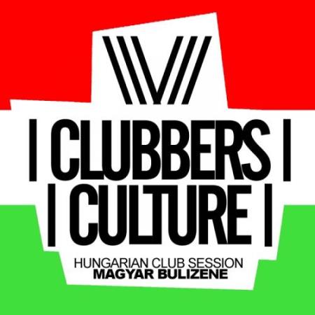 Clubbers Culture: Hungarian Club Session, Magyar Bulizene (2017)