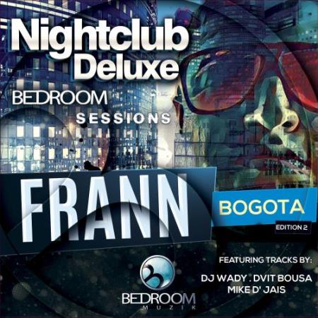 Nightclub Deluxe Bedroom Sessions Frann Bogota Edition 2 (2017)