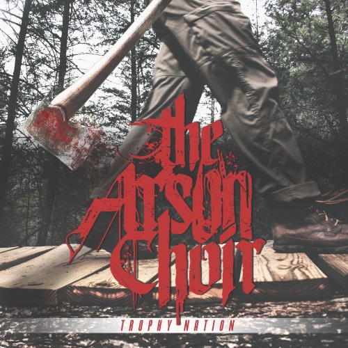 The Arson Choir - Trophy Nation [EP] (2017)