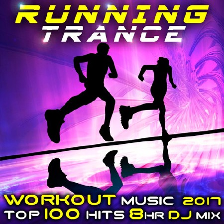 Running Trance Workout Music 2017 Top 100 Hits (2017)