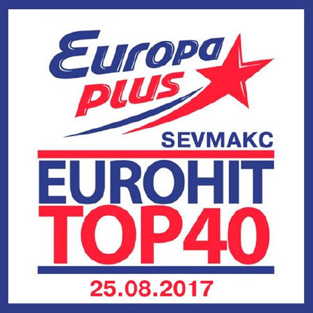 EuroHit Top 40 Europa Plus 25.08.2017 (2017)