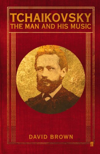 Tchaikovsky The Man and his Music